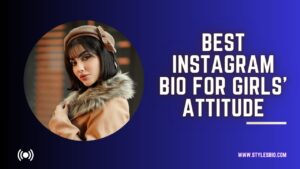 Best Instagram Bio For Girl’s Attitude